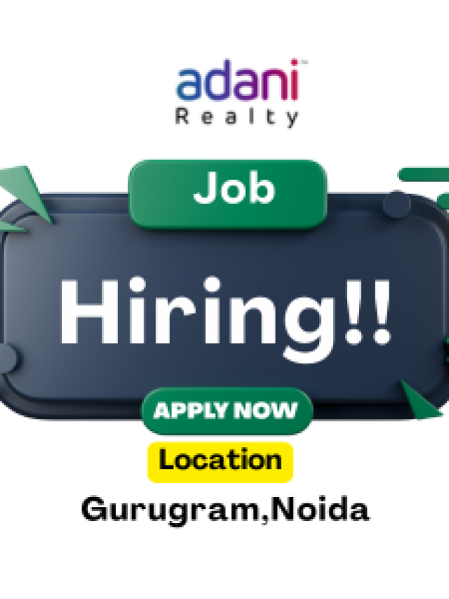 Adani Realty Employment Gurugram & Noida – Apply for Various Jobs