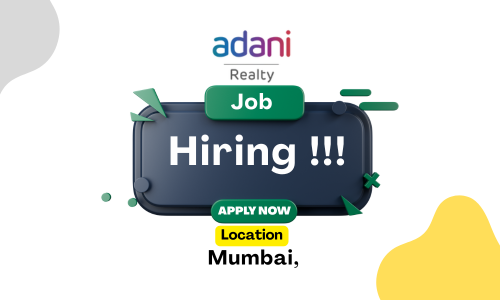 Multiple Manager & Lead Positions | Real Estate Jobs – Adani Realty