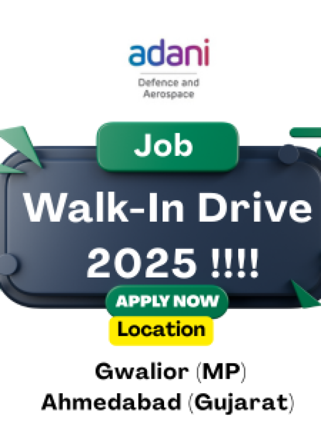 Walk-In Drive 2025 for Engineers, QA, Logistics & Production | Adani Defence & Aerospace