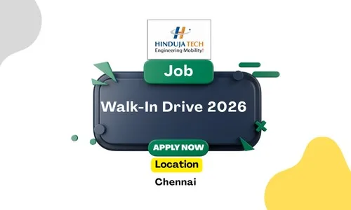 Hinduja Tech Walk-In Drive 2026 Chennai Hiring for Design & Drivetrain Engineers