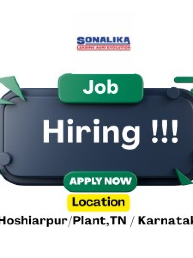 Sonalika Industries Hiring: From DET Freshers to R&D Managers