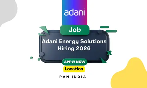 Adani Energy Solutions Hiring 2026: PAN India Job Opportunities 1 Adani Energy Solutions Hiring 2026