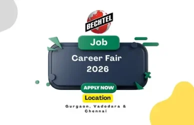 Bechtel India Career Fair 2026 — 400 Jobs Across Gurgaon, Vadodara & Chennai