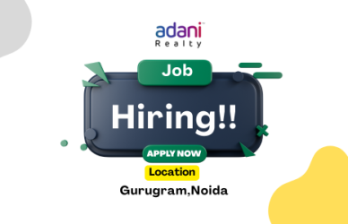 Adani Realty Employment Gurugram & Noida – Apply for Various Jobs
